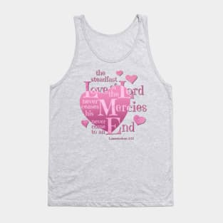 the Steadfast Love of the Lord never Ceases- Scripture Art Tank Top